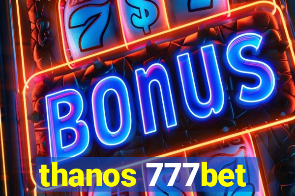 thanos 777bet